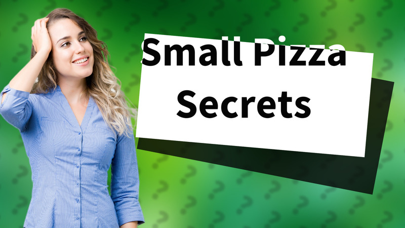 Small Pizza Secrets