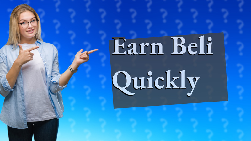 Earn Beli Quickly