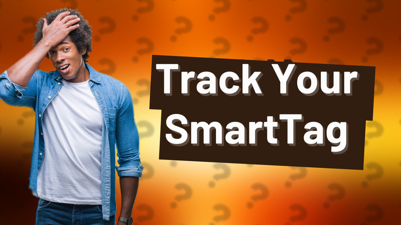 Track Your SmartTag