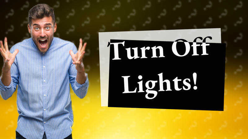 Turn Off Lights!