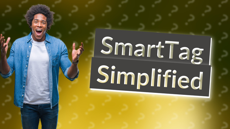 SmartTag Simplified