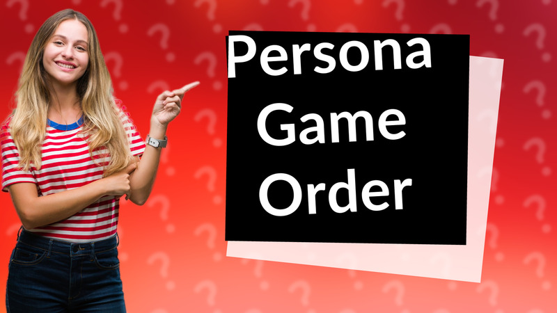 Persona Game Order