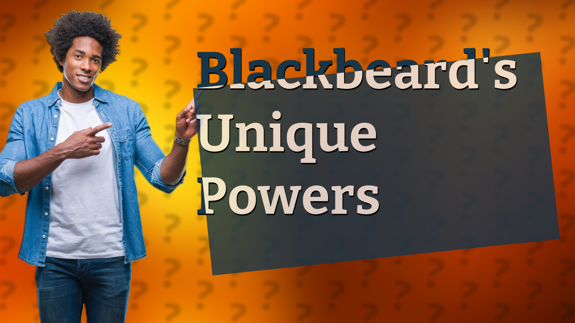 Blackbeard's Unique Powers