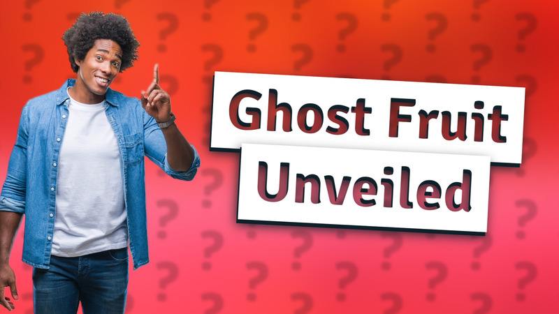 Ghost Fruit Unveiled
