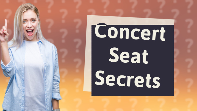 Concert Seat Secrets