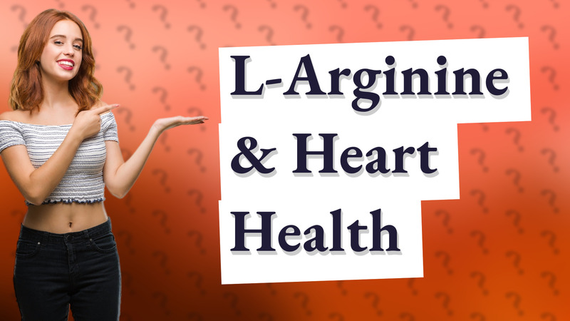 L-Arginine & Heart Health
