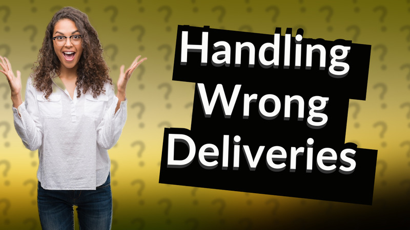 Handling Wrong Deliveries