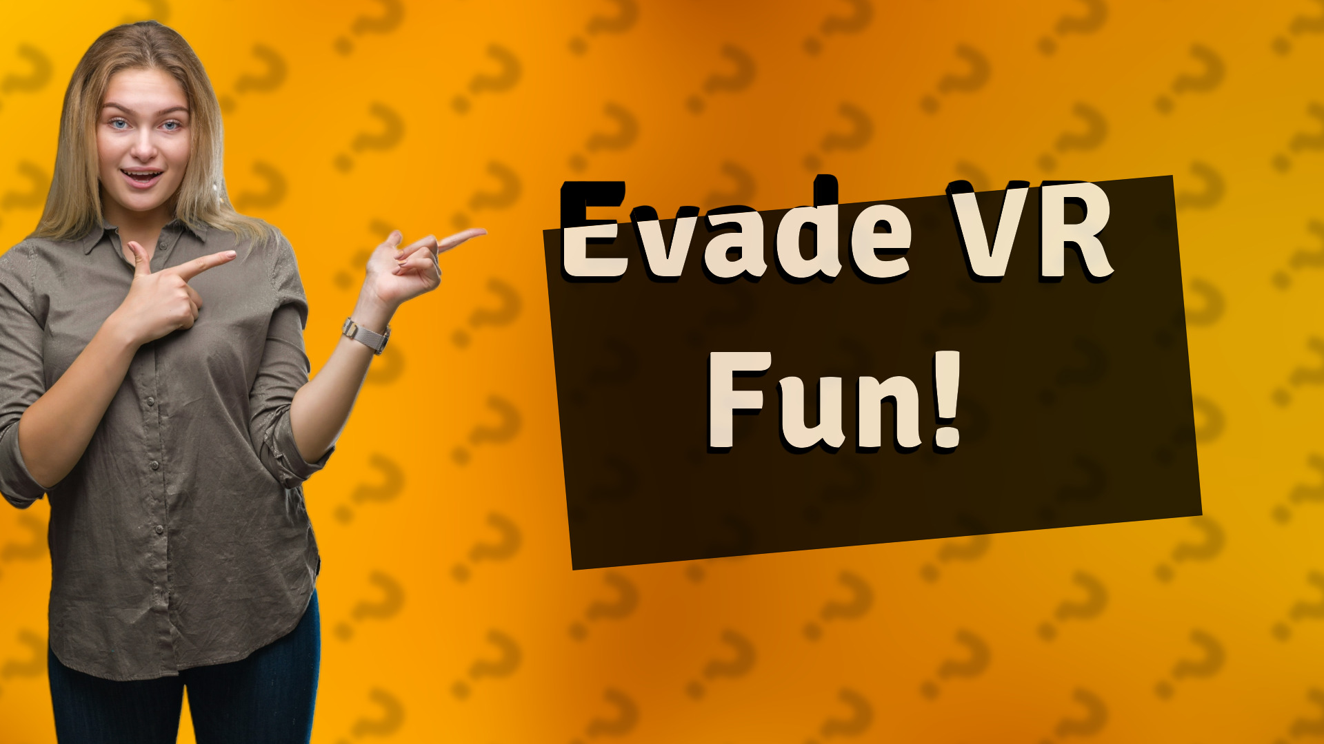 Evade VR Fun!