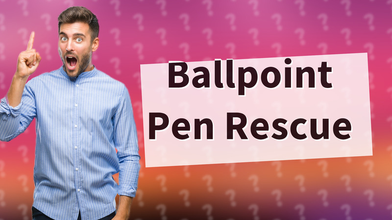 Ballpoint Pen Rescue