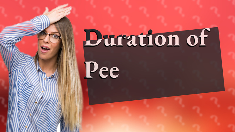 Duration of Pee