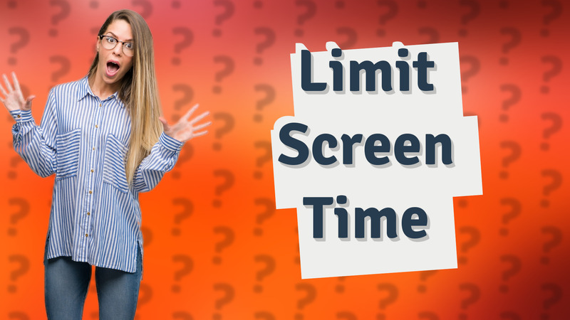 Limit Screen Time