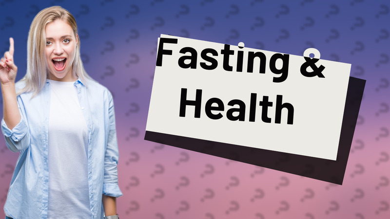 Fasting & Health