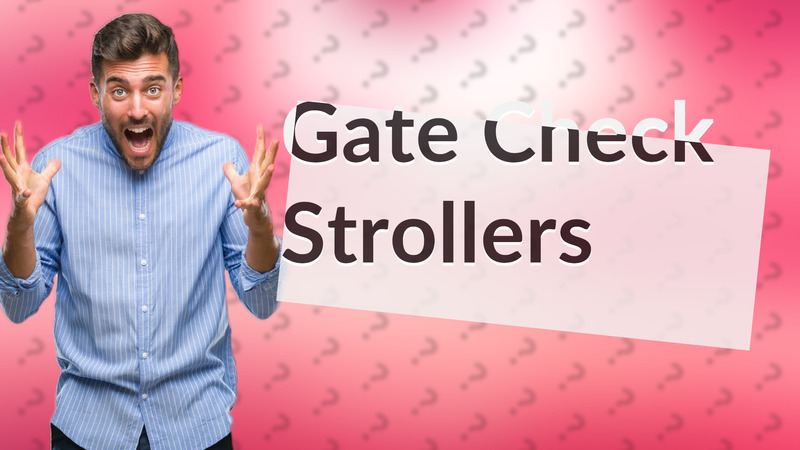 Gate Check Strollers