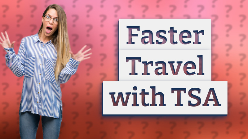 Faster Travel with TSA