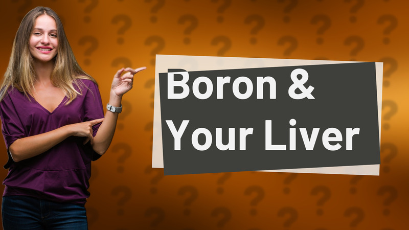 Boron & Your Liver