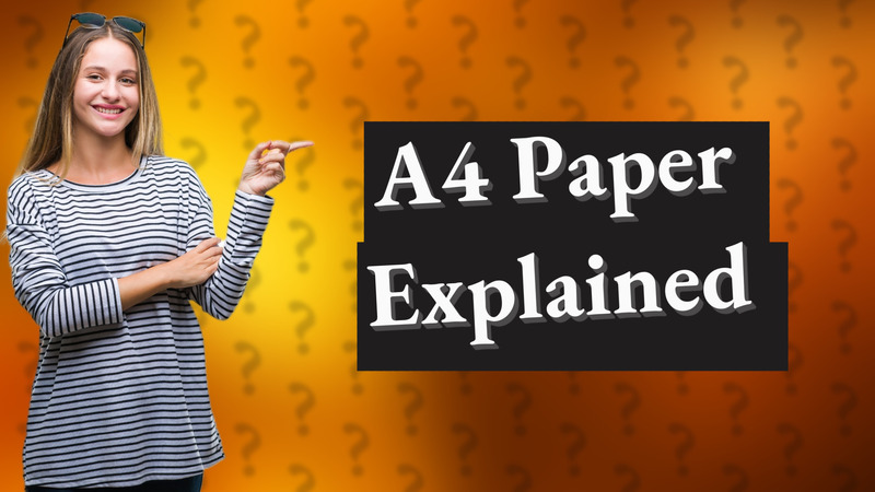 A4 Paper Explained