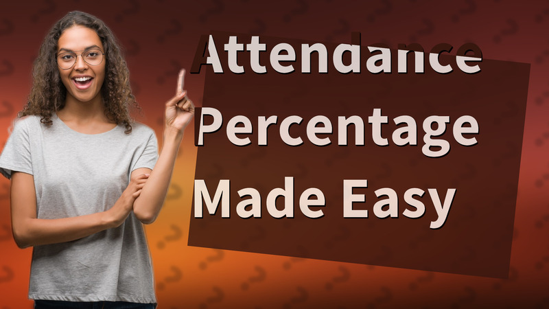 Attendance Percentage Made Easy
