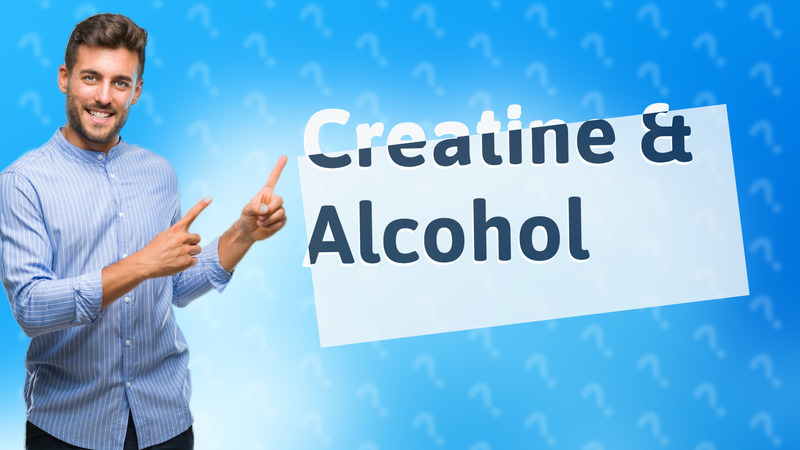 Creatine & Alcohol