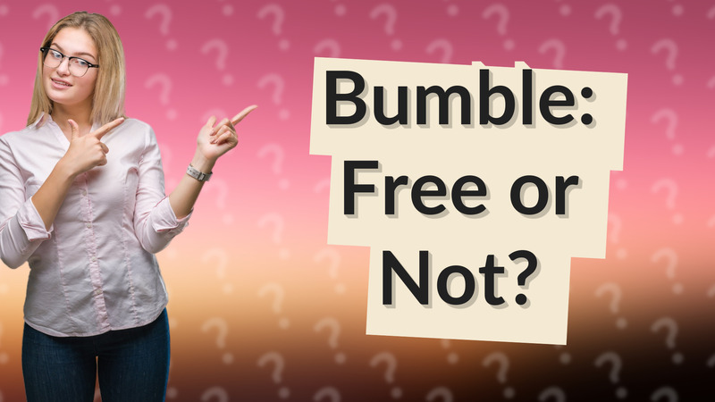 Bumble: Free or Not?