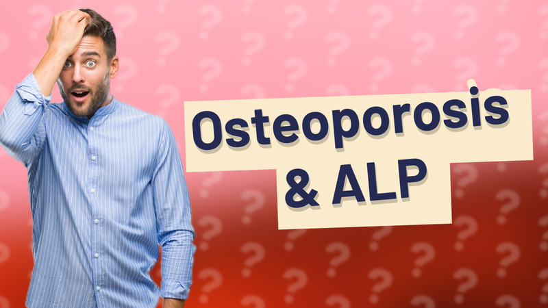 Osteoporosis & ALP