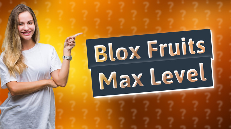 Blox Fruits Max Level