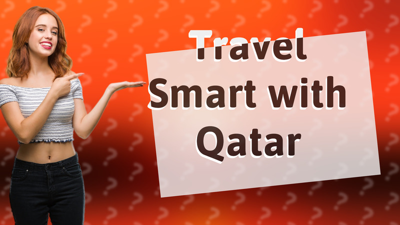 Travel Smart with Qatar