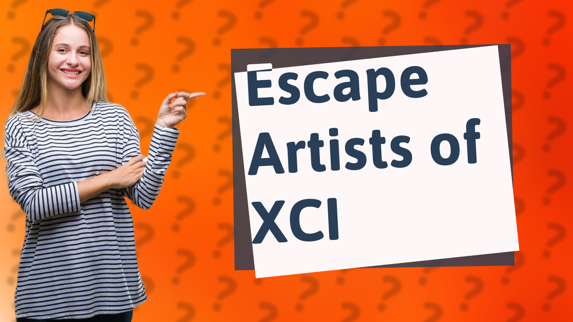 Escape Artists of XCI