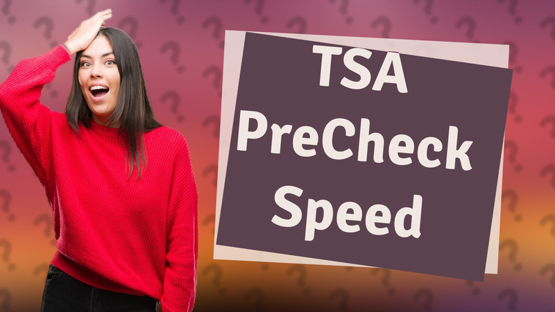TSA PreCheck Speed