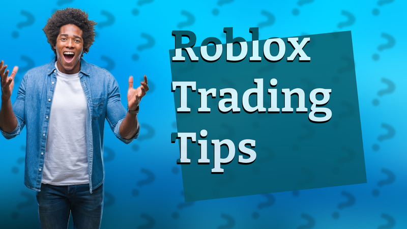 Roblox Trading Tips