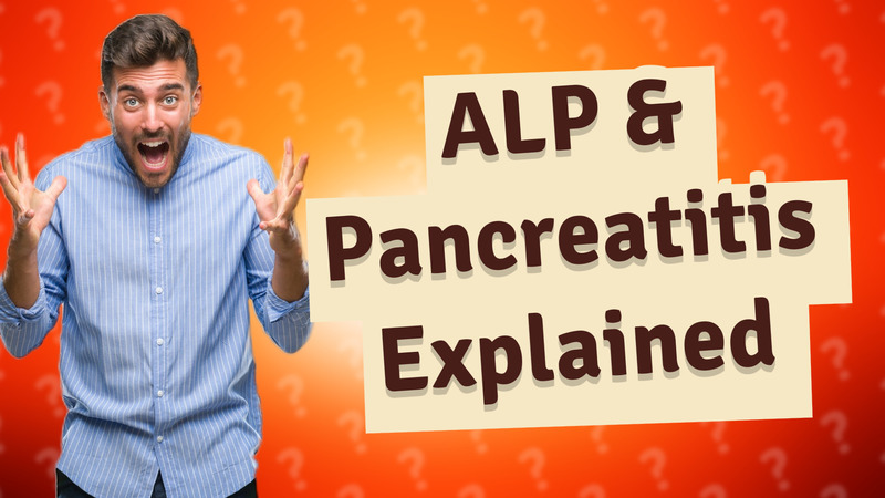 ALP & Pancreatitis Explained