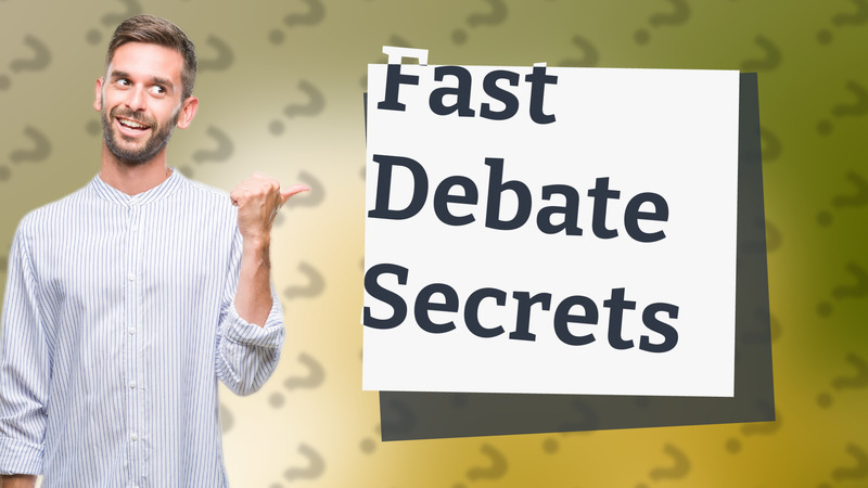 Fast Debate Secrets