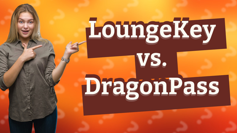 LoungeKey vs. DragonPass