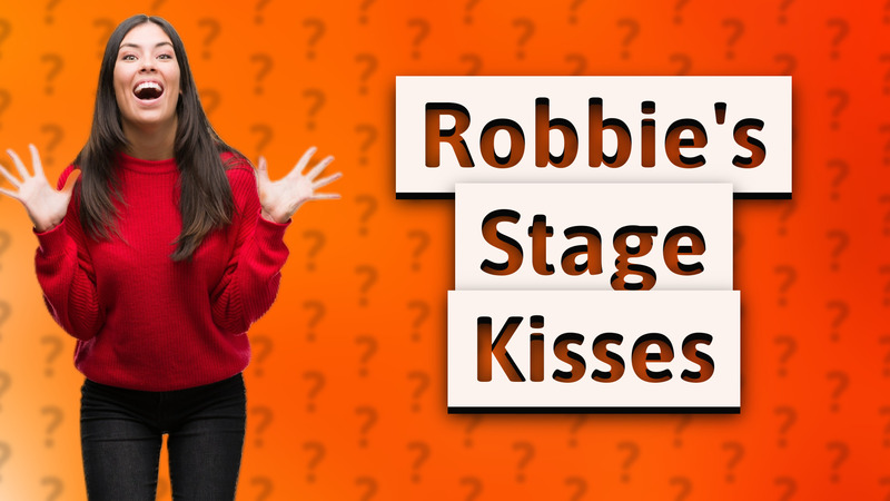 Robbie's Stage Kisses