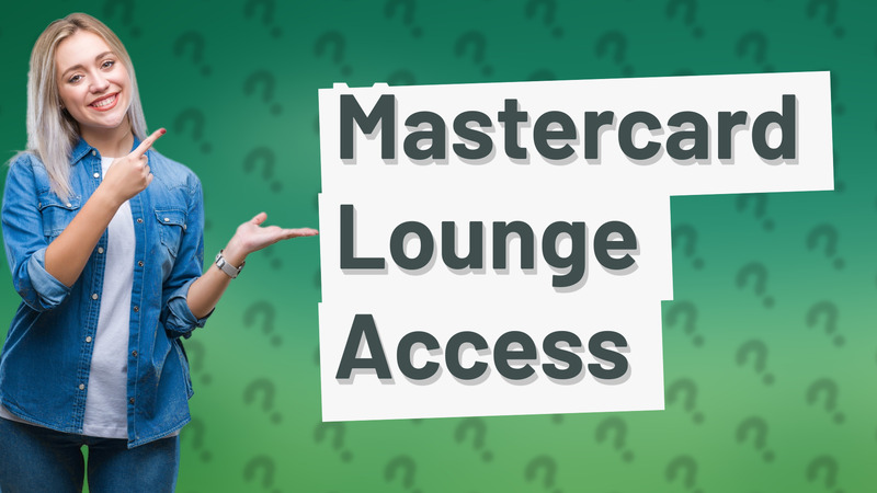 Mastercard Lounge Access