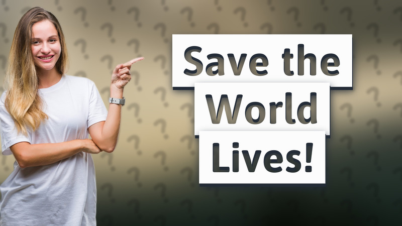 Save the World Lives!