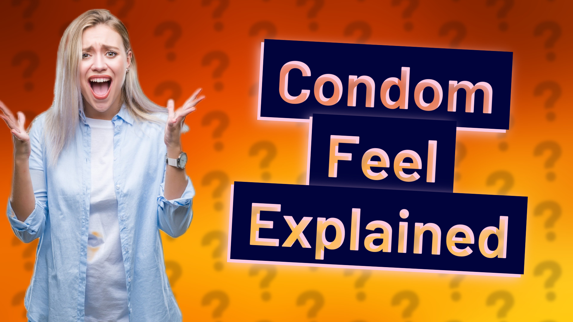 Condom Feel Explained