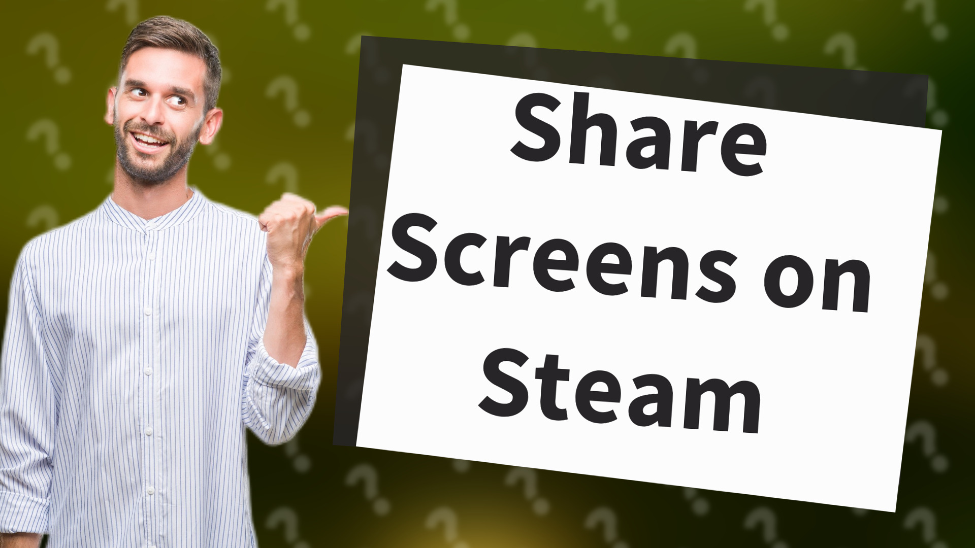 Share Screens on Steam