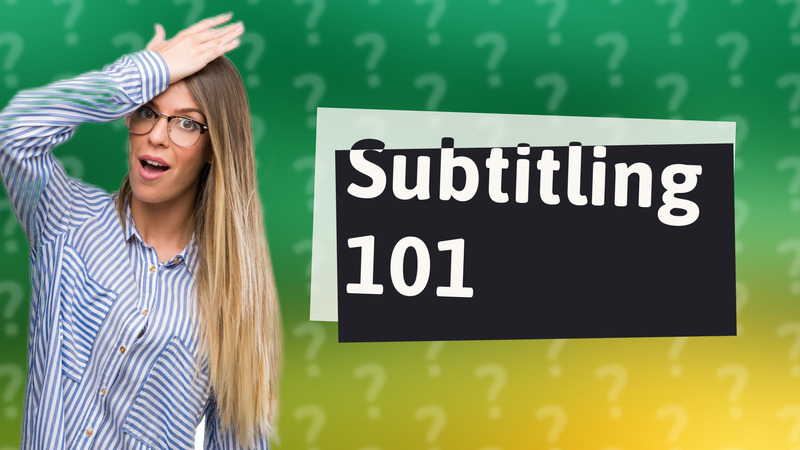 Subtitling 101