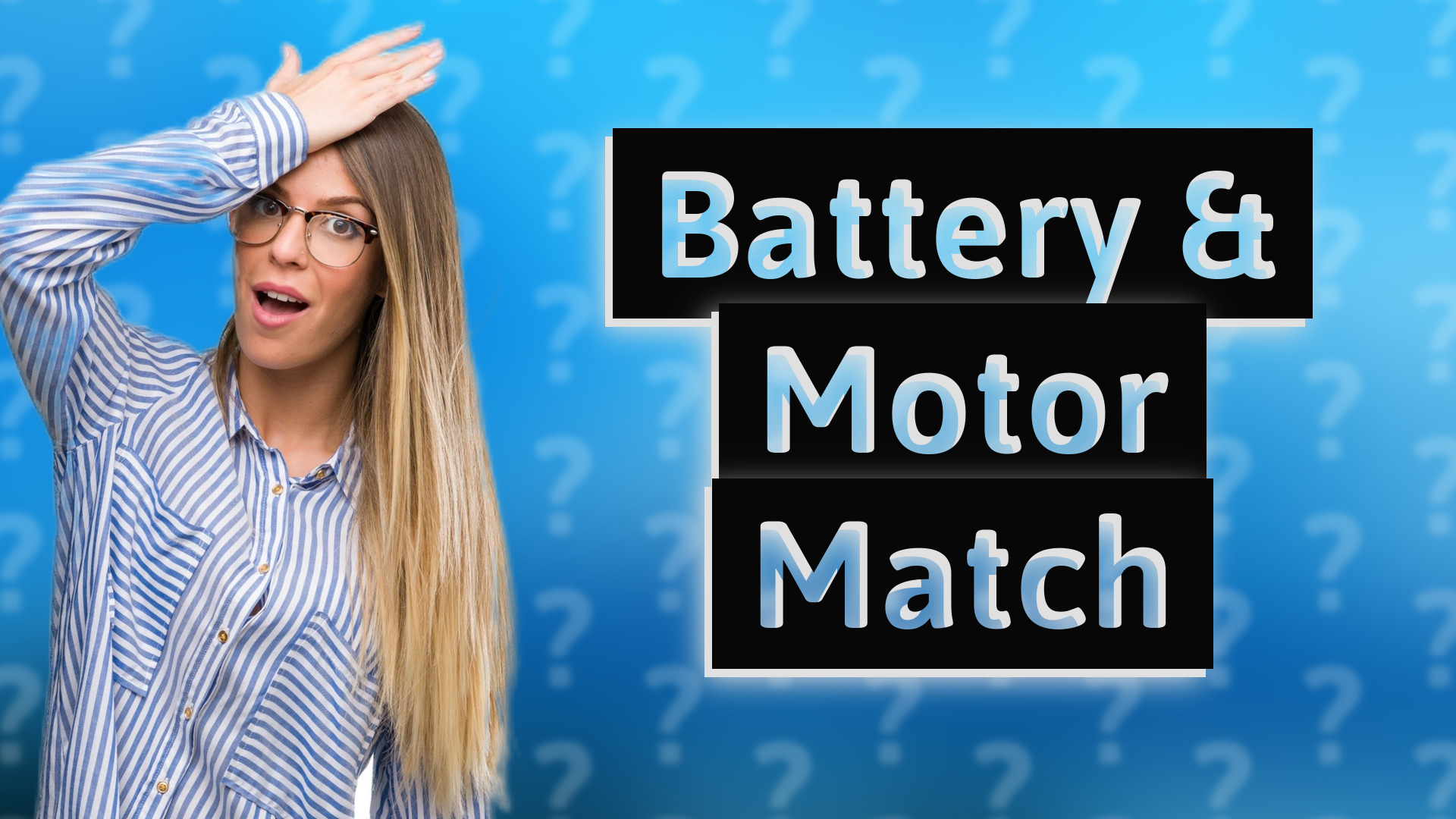 Battery & Motor Match