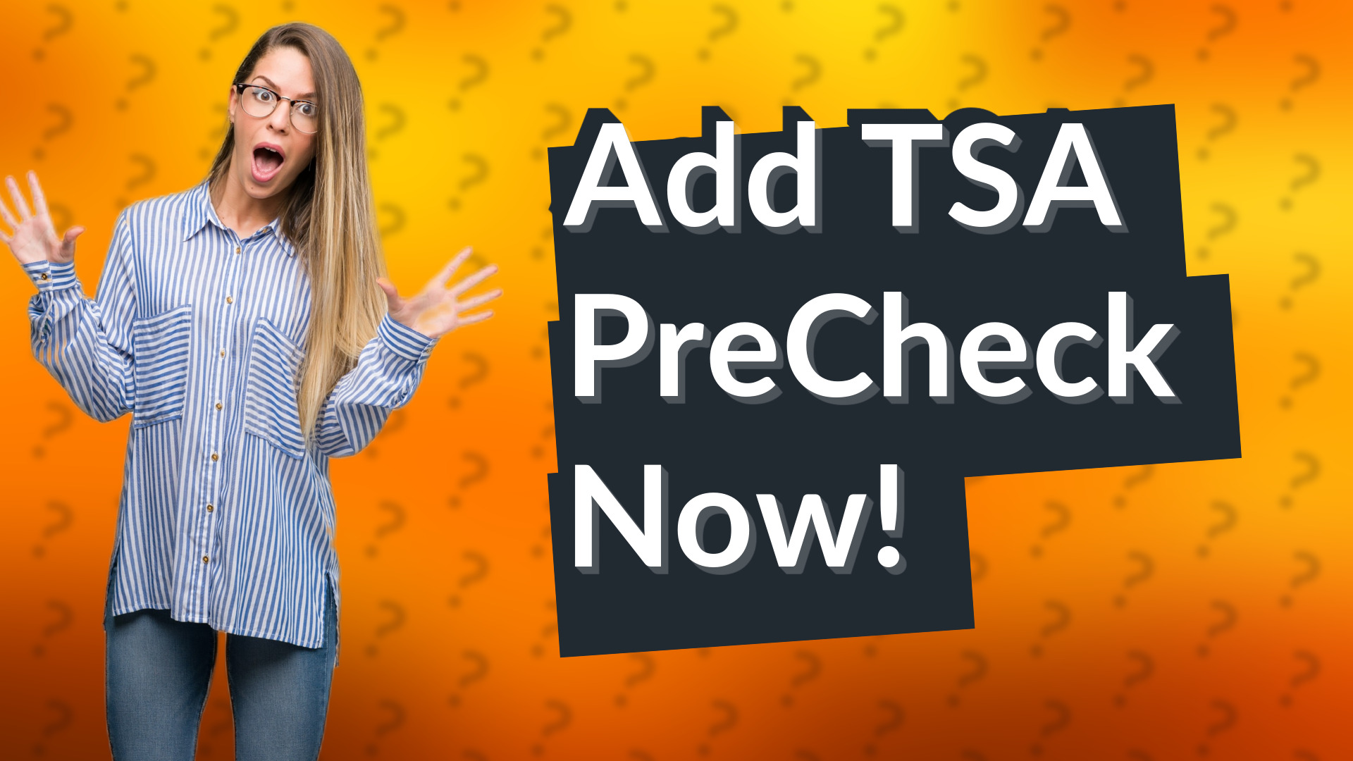 Add TSA PreCheck Now!