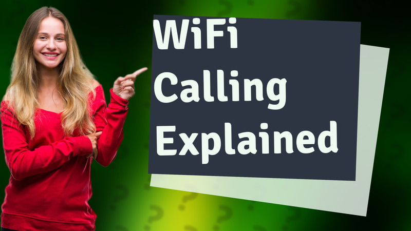 WiFi Calling Explained