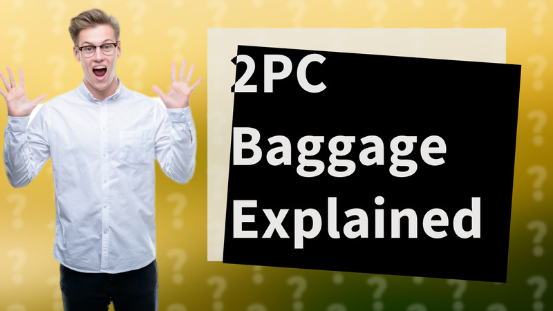 2PC Baggage Explained