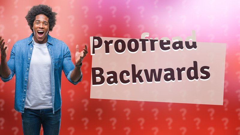 Proofread Backwards