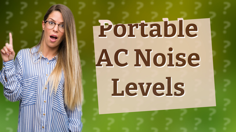 Portable AC Noise Levels