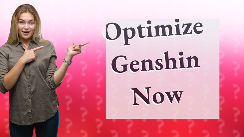 Optimize Genshin Now
