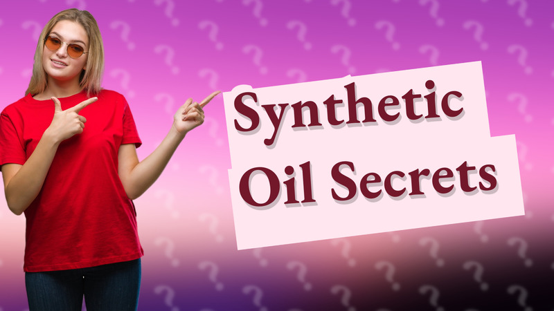 Synthetic Oil Secrets