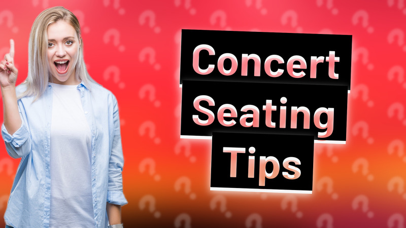 Concert Seating Tips
