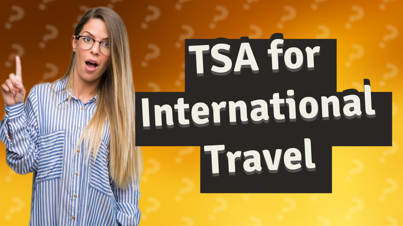 TSA for International Travel