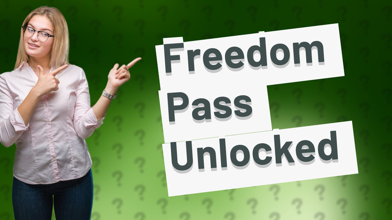 Freedom Pass Unlocked