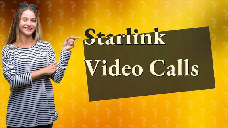 Starlink Video Calls